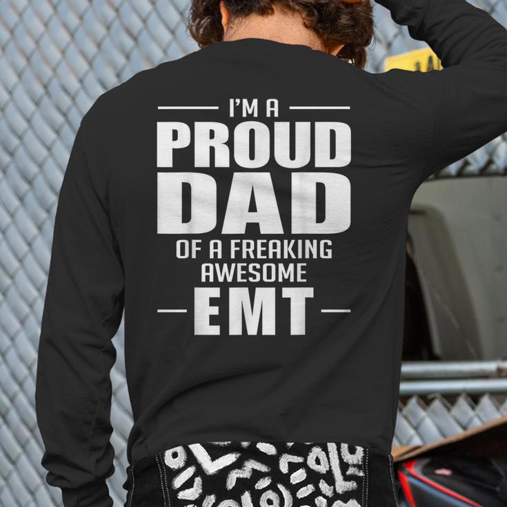 Proud Dad Of a Freaking Awesome EMT Emergency Medical Long Sleeve T-Shirt Back Print