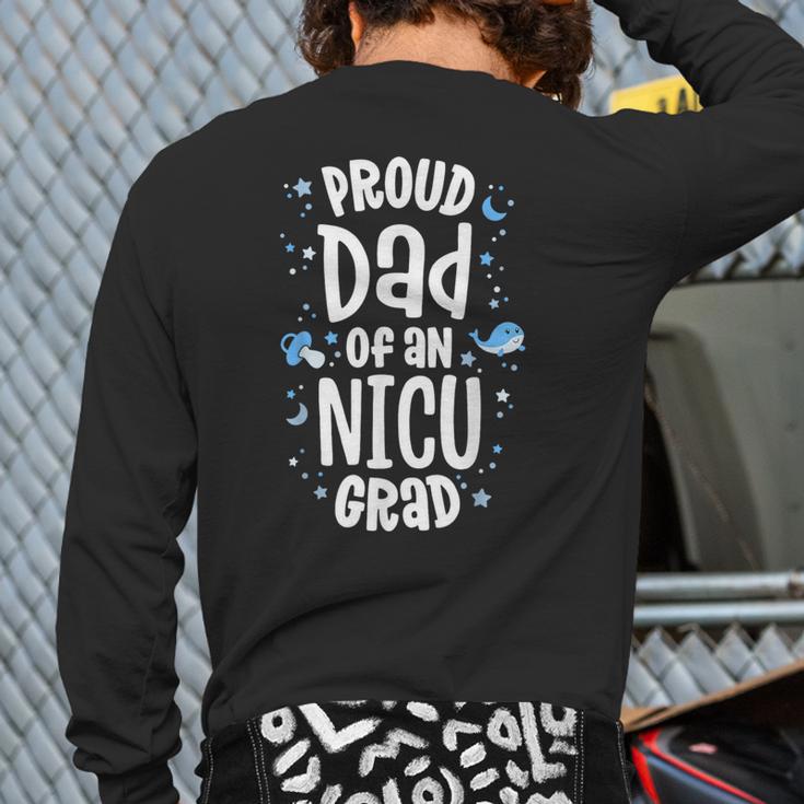 Proud Dad Of An NICU Grad NICU Graduate Father Parents Long Sleeve T-Shirt Back Print