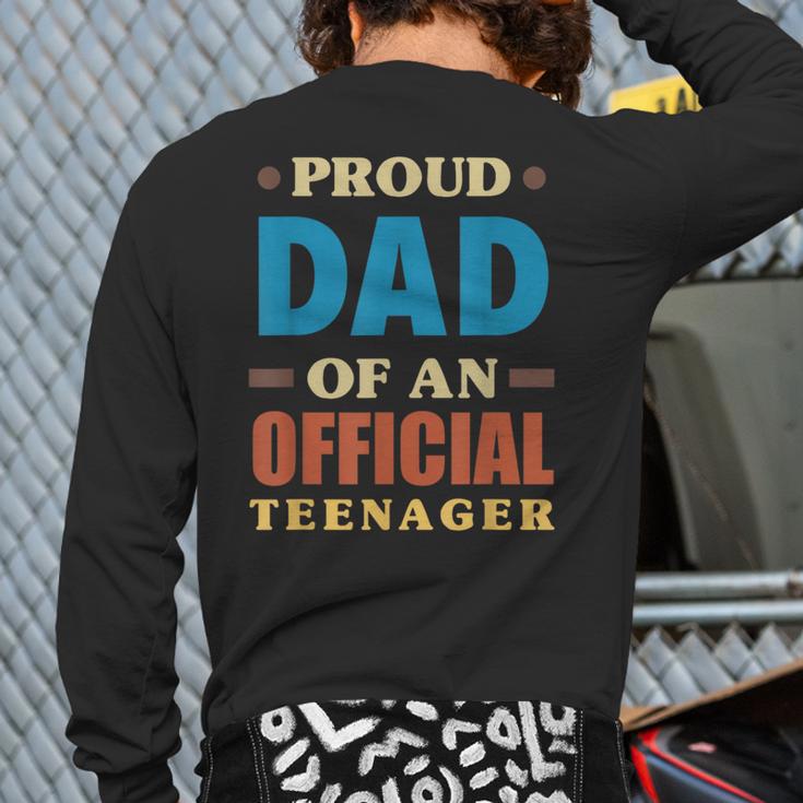 Proud Dad Of An Official Teenager 13th Birthday Family Long Sleeve T-Shirt Back Print
