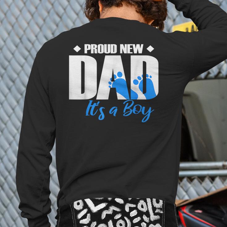 Proud New Dad It's A Boy Long Sleeve T-Shirt Back Print