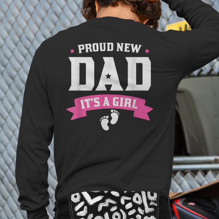 Proud New Dad Its A Girl Baby Gender Announcement Long Sleeve T-Shirt Back Print