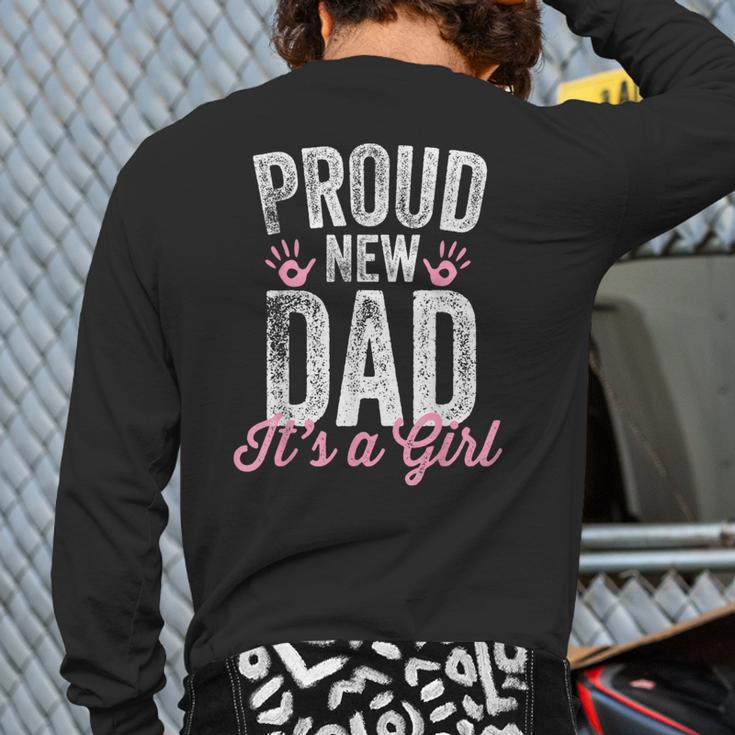 Proud New Dad It's A Girl Father To Be Soon To Be Dad Long Sleeve T-Shirt Back Print Proud New Dad It's A Girl Father To Be Soon To Be Dad Long Sleeve T-Shirt Back Print