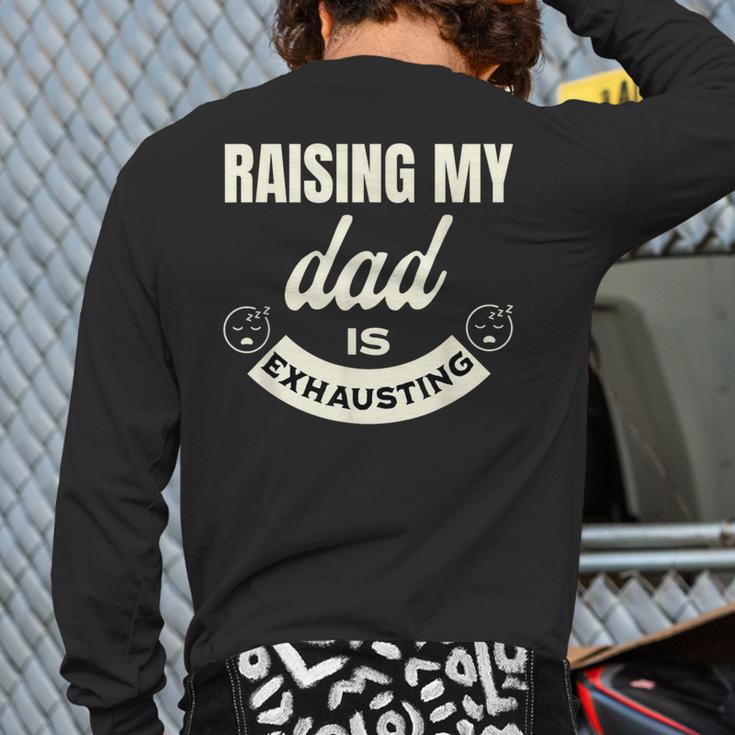 Raising My Dad Is Exhausting Top For Kids Quote Saying Long Sleeve T-Shirt Back Print Raising My Dad Is Exhausting Top For Kids Quote Saying Long Sleeve T-Shirt Back Print