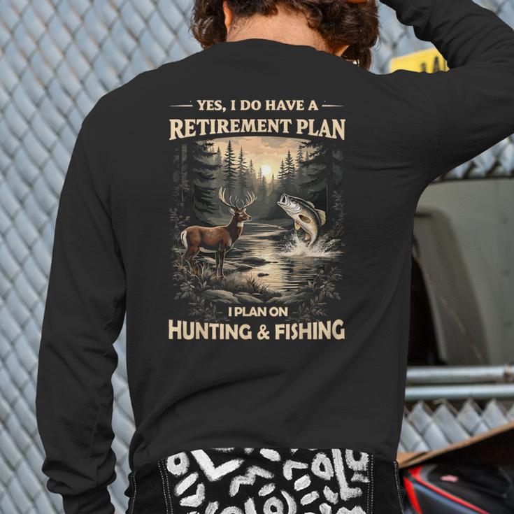 Retirement Plan On Hunting & Fishing Fisherman Hunter Dad Long Sleeve T-Shirt Back Print