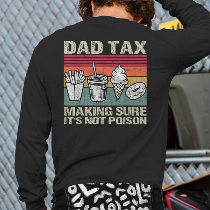 Retro Dad Tax Making Sure It's Not Poison Father's Day Long Sleeve T-Shirt Back Print