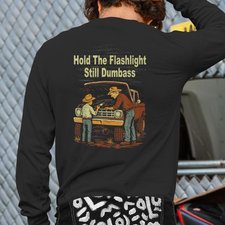 Retro Hold The Flashlight Still Dumbass Car Fixing Dad Son Long Sleeve T-Shirt Back Print