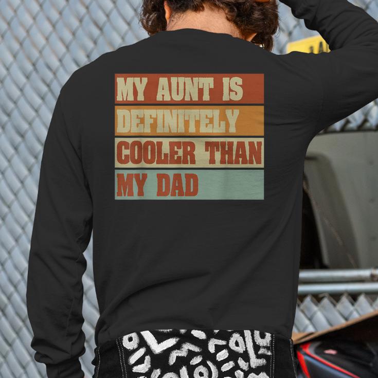 Retro Niece Nephew Auntie My Aunt Is Cooler Than My Dad Long Sleeve T-Shirt Back Print