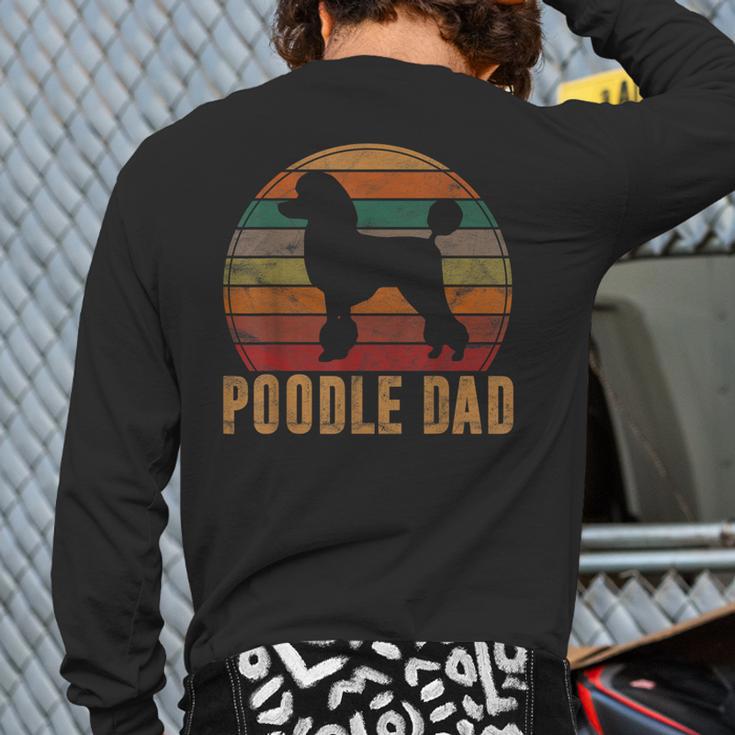Retro Poodle Dad Dog Owner Pet Poodle Father Long Sleeve T-Shirt Back Print Retro Poodle Dad Dog Owner Pet Poodle Father Long Sleeve T-Shirt Back Print
