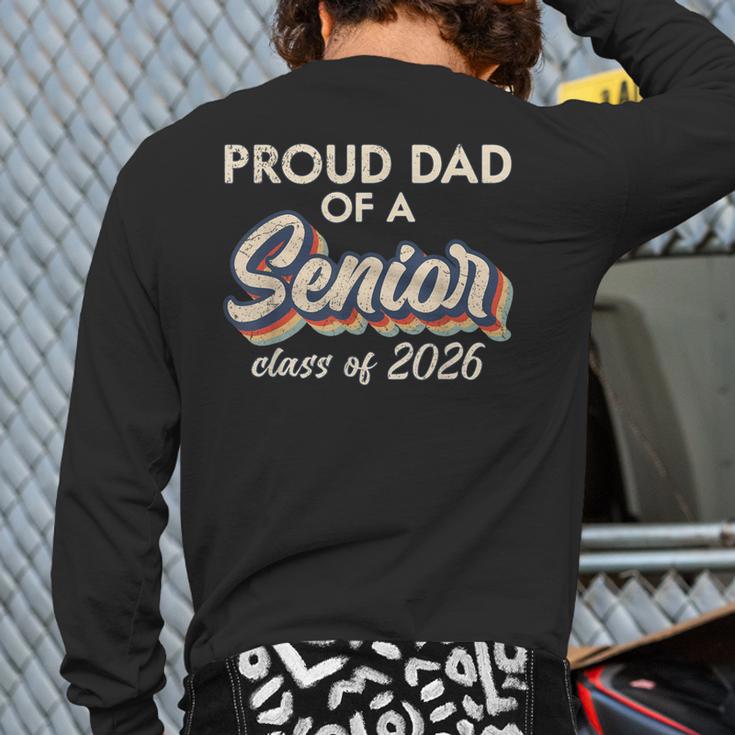 Retro Proud Dad Of a Senior Class Of 2026 Senior Dad 2026 Long Sleeve T-Shirt Back Print