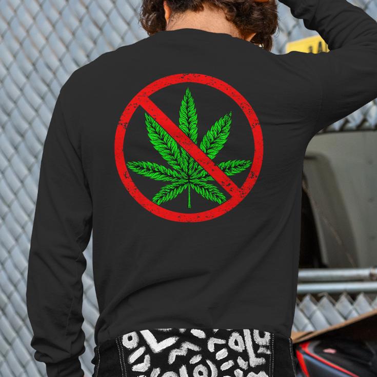 Say No Cannabis Anti-Marijuana Retro Weed Parent Dad Mom Long Sleeve T-Shirt Back Print