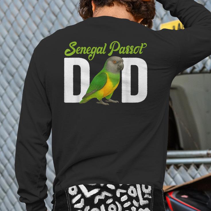 Senegal Parrot Dad Senegal Parrot Owner Senegal Parrot Lover Long Sleeve T-Shirt Back Print