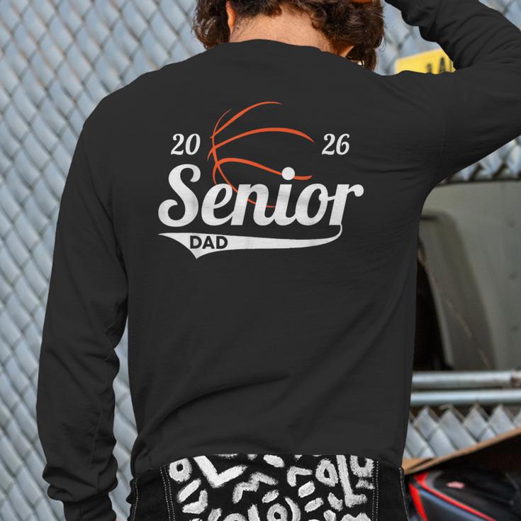 Senior Basketball Dad Class Of 2026 Graduation Graduate Long Sleeve T-Shirt Back Print