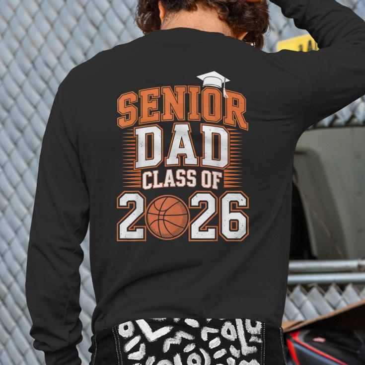 Senior Dad Class Of 2026 Graduate Basketball Graduation 2026 Long Sleeve T-Shirt Back Print