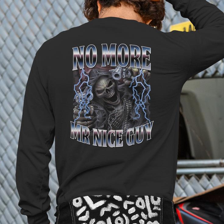Skeleton No More Mr Nice Guy Meme Men Dad Papa Long Sleeve T-Shirt Back Print