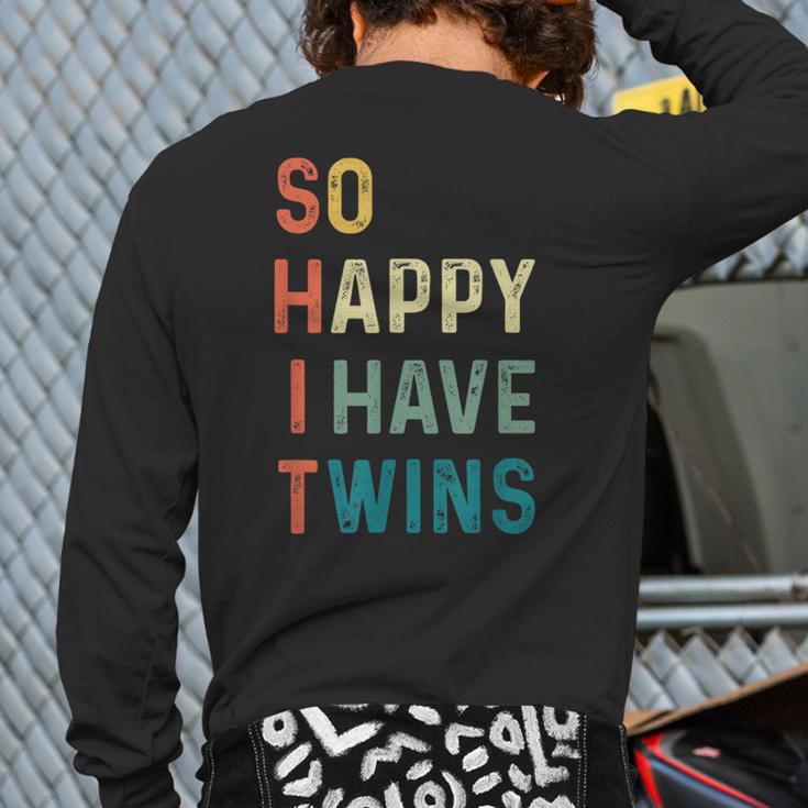 So Happy I Have Twins Mom Dad Parent Saying Slogan Long Sleeve T-Shirt Back Print