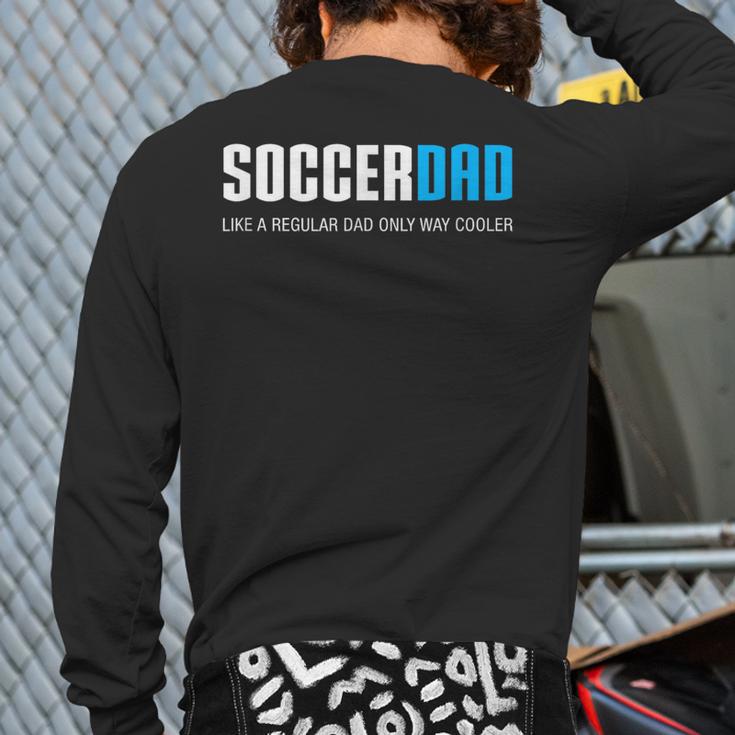 Soccer Dad Cute Long Sleeve T-Shirt Back Print Soccer Dad Cute Long Sleeve T-Shirt Back Print