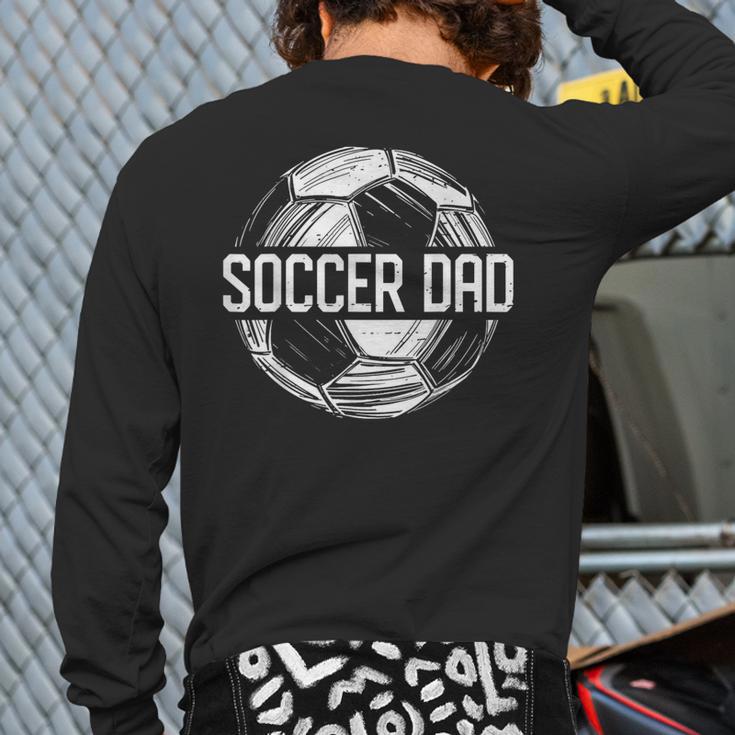 Soccer Dad Family Matching Team Player Sport Lover Papa Long Sleeve T-Shirt Back Print