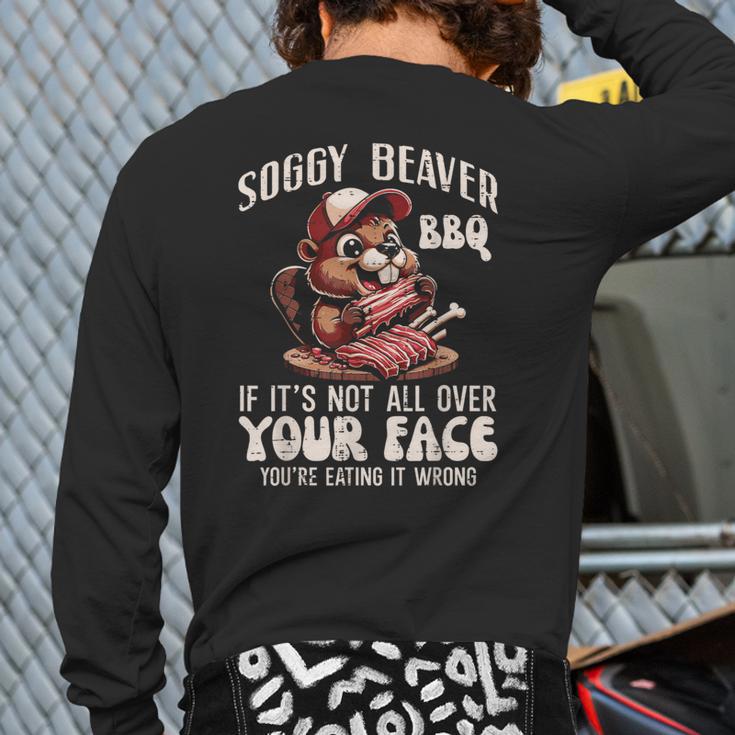 Soggy Beaver Bbq Barbecue Grill Master Humor Dad Men Long Sleeve T-Shirt Back Print Soggy Beaver Bbq Barbecue Grill Master Humor Dad Men Long Sleeve T-Shirt Back Print