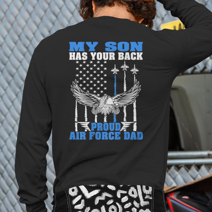 My Son Has Your Back Proud Air Force Dad Military Father Long Sleeve T-Shirt Back Print