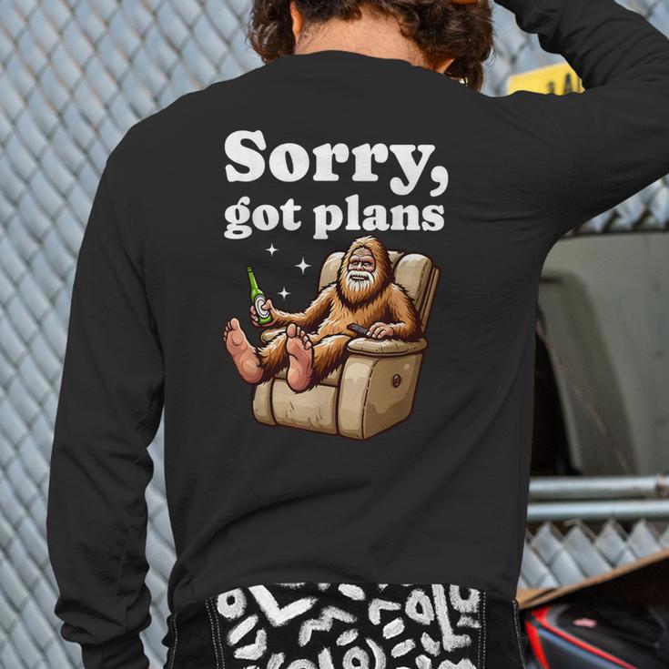 Sorry Got Plans Bigfoot Dad Humor Sasquatch Sayings Long Sleeve T-Shirt Back Print
