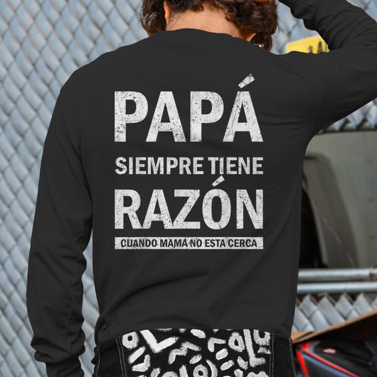 Spanish Dad Is Always Right When Mom's Not Around Dad Long Sleeve T-Shirt Back Print