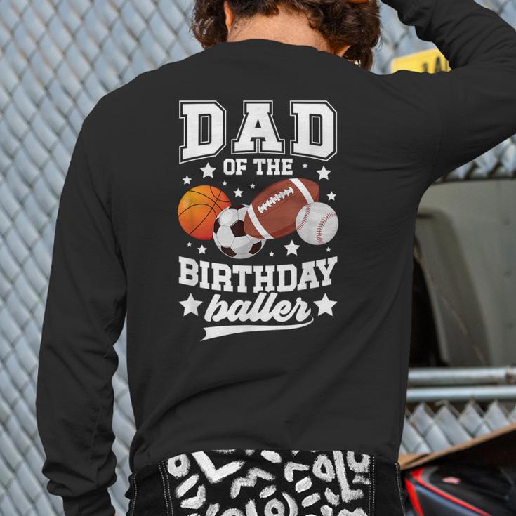 Sports Dad Of The Birthday Baller Sports Family Party Long Sleeve T-Shirt Back Print