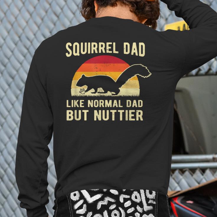 Squirrel Dad Pet Squirrel Owner Squirrel Lover Nuts Long Sleeve T-Shirt Back Print