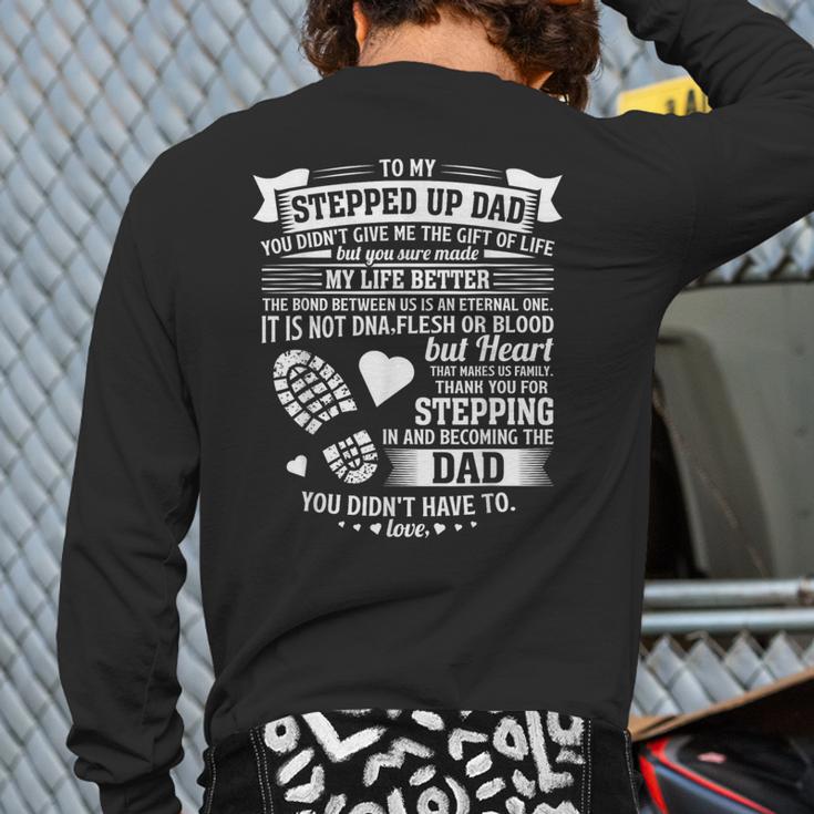 To My Stepped Up Dad Thanks For Stepping In Stepdad Birthday Long Sleeve T-Shirt Back Print