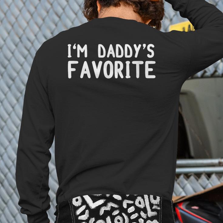 Tee Sarcastic Humor Sibling I'm Daddy's Favorite Long Sleeve T-Shirt Back Print