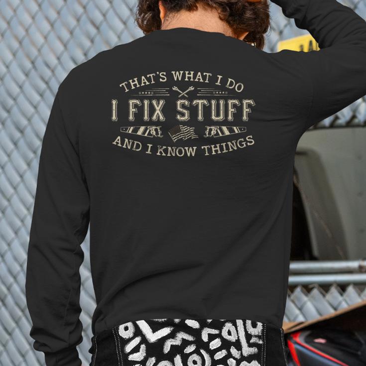 That's What I Do I Fix Stuff And I Know Things Dad Long Sleeve T-Shirt Back Print
