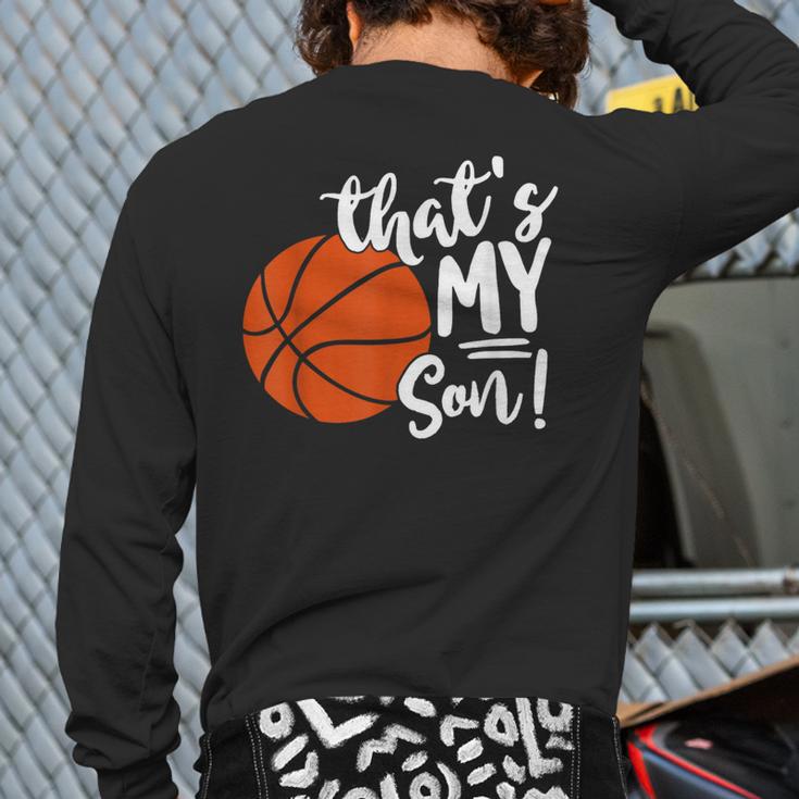 That's My Son Basketball Lovers For Mom Or Dad Long Sleeve T-Shirt Back Print