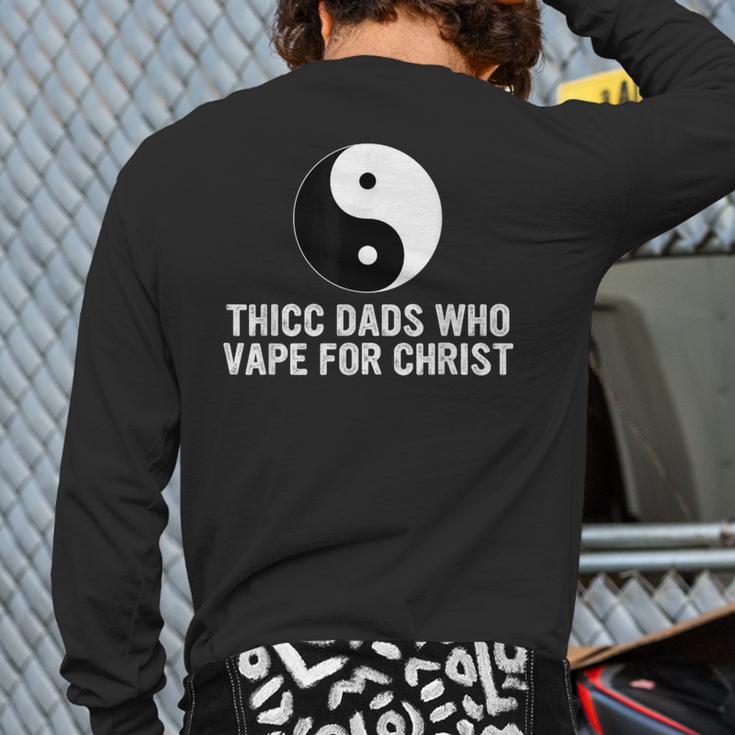 Thicc Dads Who Vape For Christ Father Day Long Sleeve T-Shirt Back Print
