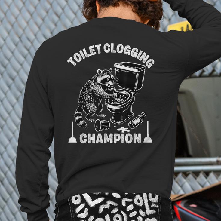 Toilet Clogging Champion Dad Joke Raccoon Trash Panda Long Sleeve T-Shirt Back Print