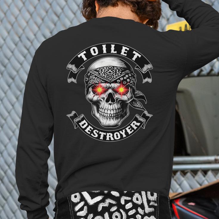 Toilet Destroyer Poop Jokes Dad Humor Poop Diarrhea Long Sleeve T-Shirt Back Print