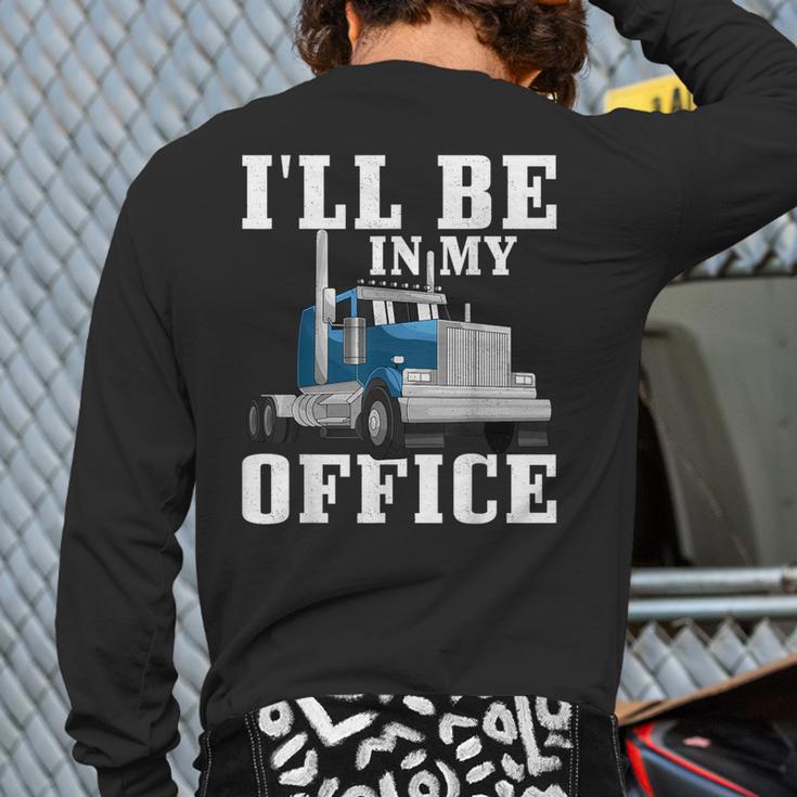 Truck Driver Art For Men Dad Women Trucking CDL Trucker Long Sleeve T-Shirt Back Print