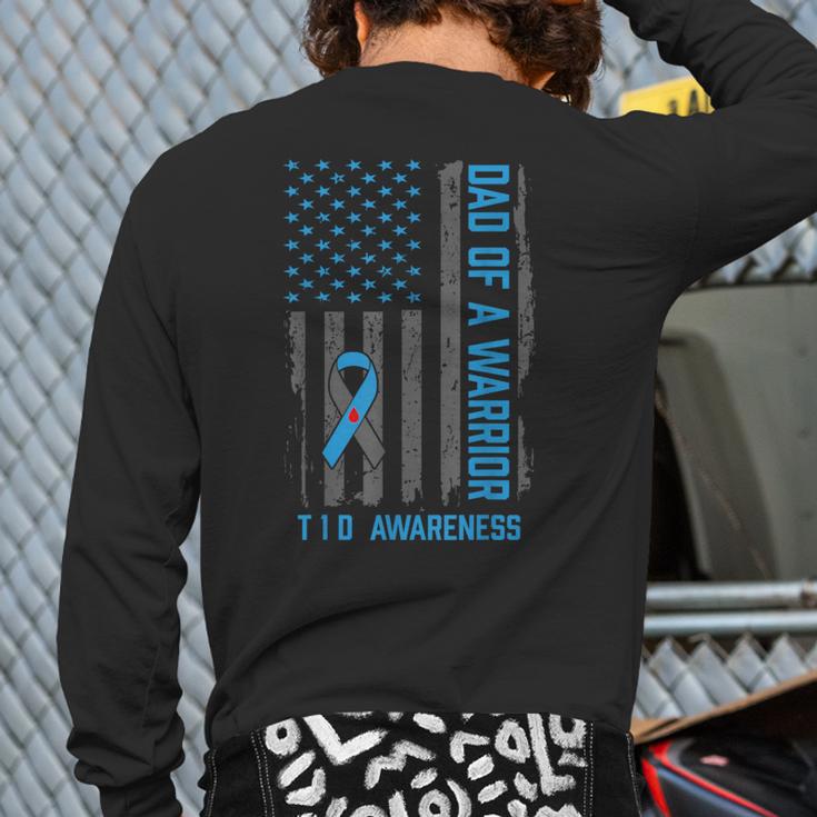 Type 1 Diabetes Awareness T1D Dad Of Warrior Type 1 Diabetic Long Sleeve T-Shirt Back Print