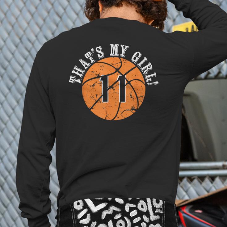 Unique That's My Girl 11 Basketball Player Mom Or Dad Long Sleeve T-Shirt Back Print