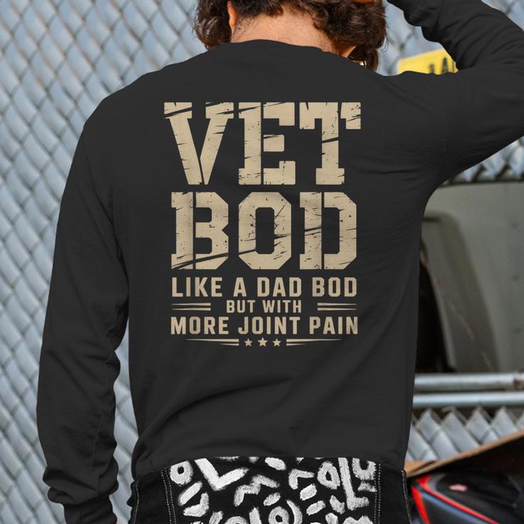 Vet BOD Like A Dad Bob Military Veteran Humor Long Sleeve T-Shirt Back Print