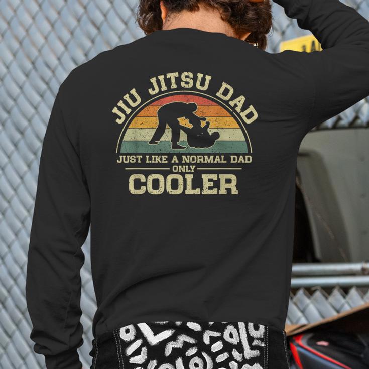 Vintage Jiu Jitsu Dad Just Like A Normal Dad Only Cooler Long Sleeve T-Shirt Back Print Vintage Jiu Jitsu Dad Just Like A Normal Dad Only Cooler Long Sleeve T-Shirt Back Print