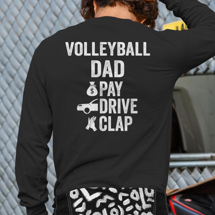 Volleyball Dad Pay Drive Clap Dad Of A Volleyball Player Dad Long Sleeve T-Shirt Back Print