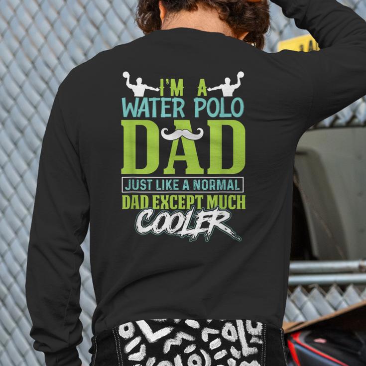 Water Polo Dad Water Sports Men Water Polo Player Long Sleeve T-Shirt Back Print