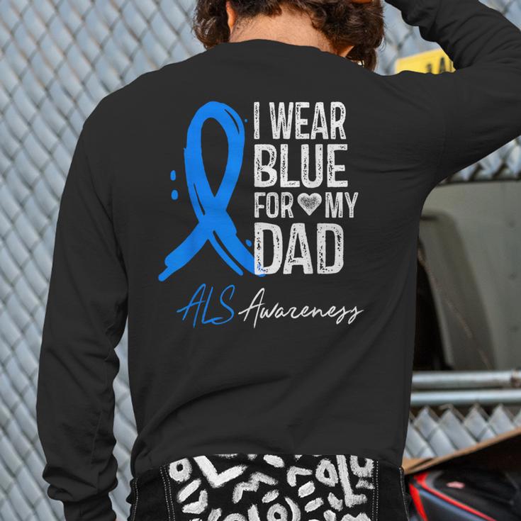 I Wear Blue For My Dad Shirt ALS Awareness Tshirt Long Sleeve T-Shirt Back Print