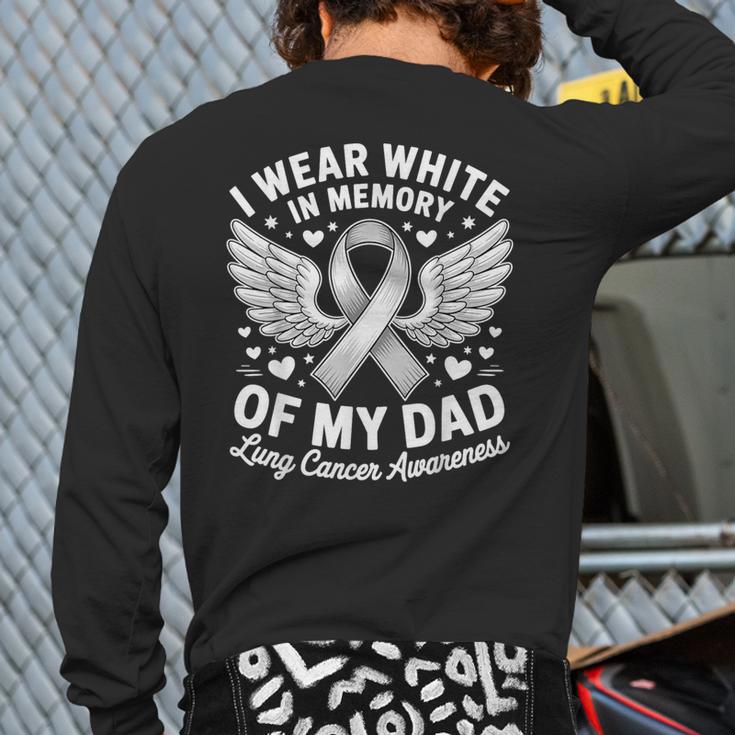 I Wear In Memory Of My Dad Lung Cancer Awareness Long Sleeve T-Shirt Back Print