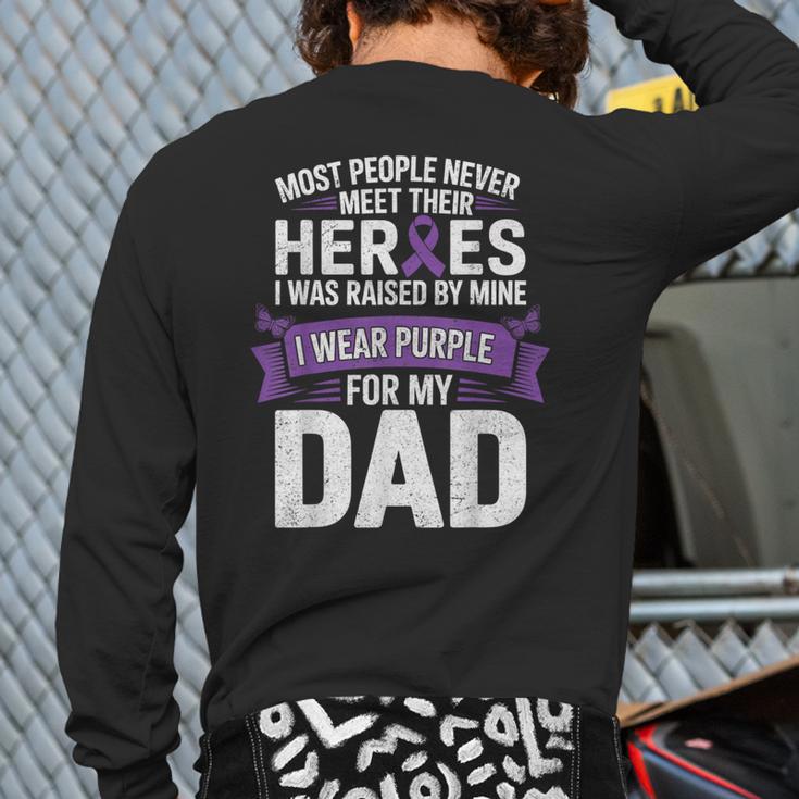 I Wear Purple For My Dad Pancreatic Cancer Support Long Sleeve T-Shirt Back Print I Wear Purple For My Dad Pancreatic Cancer Support Long Sleeve T-Shirt Back Print