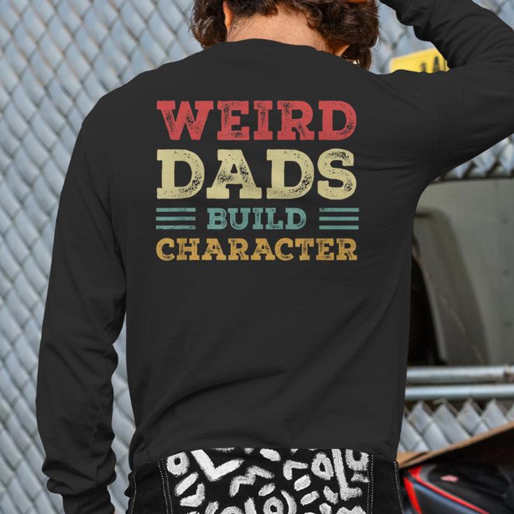 Weird Dads Build Character Vintage Long Sleeve T-Shirt Back Print