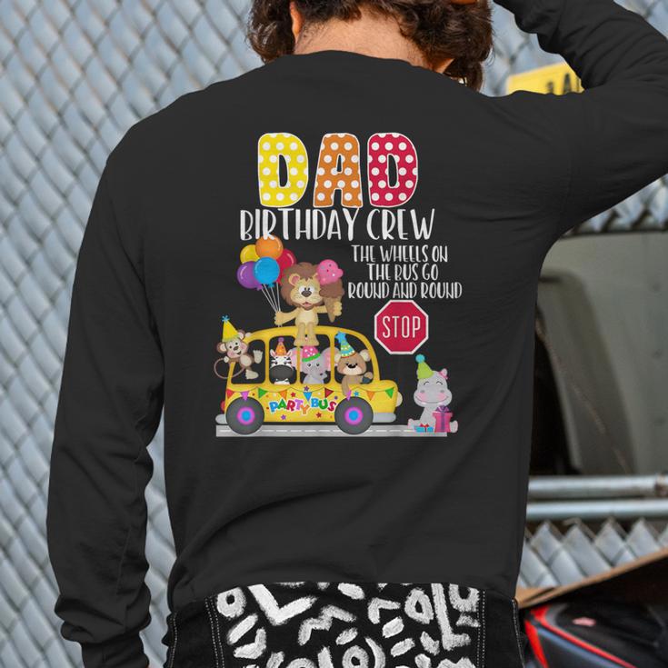 The Wheels On The Bus Dad Birthday Crew Party Toddler Kids Long Sleeve T-Shirt Back Print