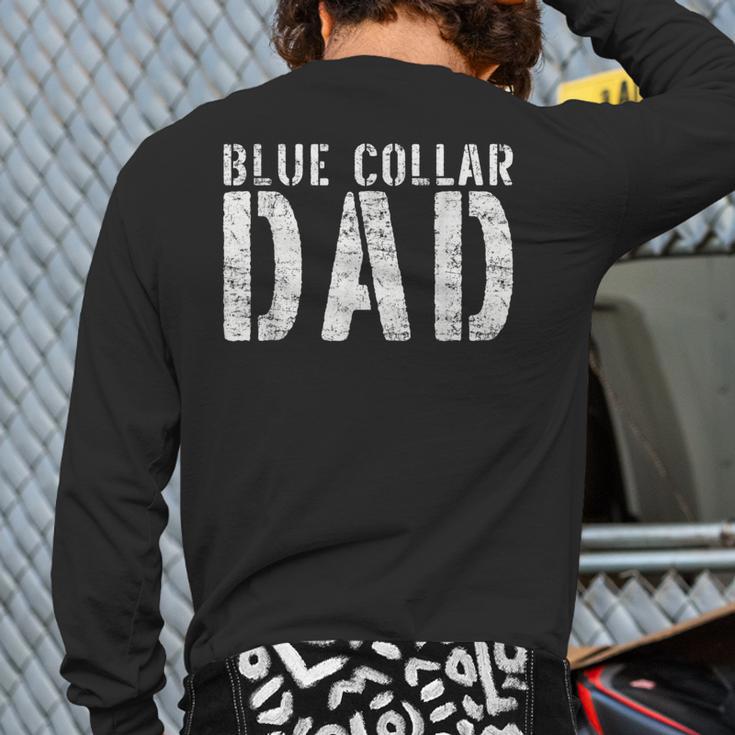 Worker Dad Workman Blue Collar Dad Long Sleeve T-Shirt Back Print