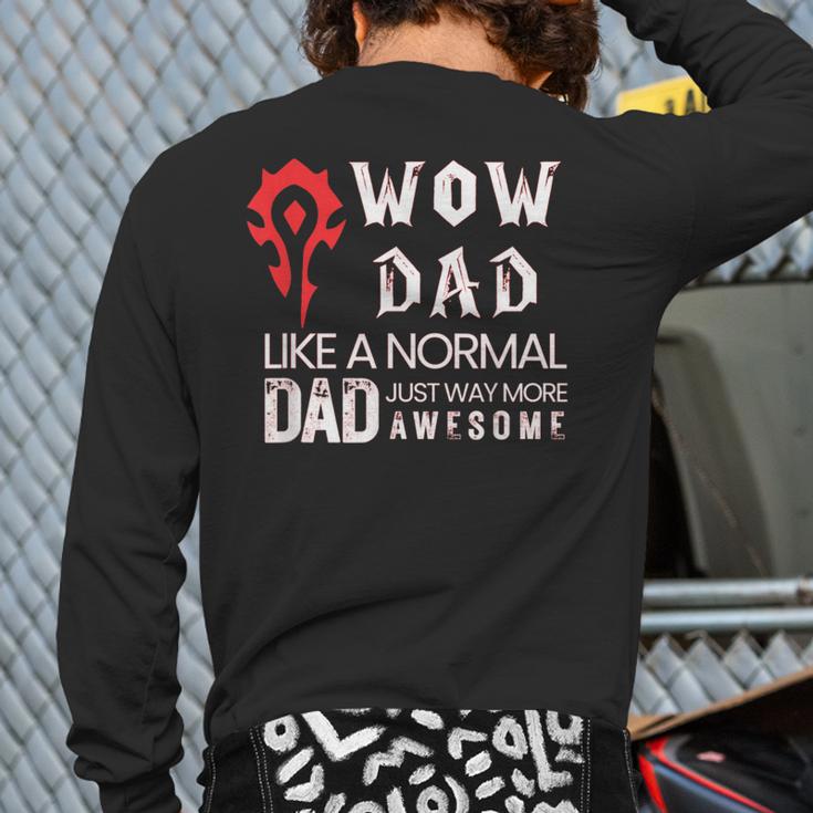 WOW Dad Like a Normal Dad Way More Awesome Tee T-Shirt Long Sleeve T-Shirt Back Print