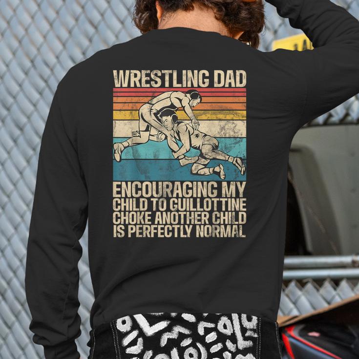 Wrestling Dad Wrestler Wrestling Wrestle Father's Day Long Sleeve T-Shirt Back Print