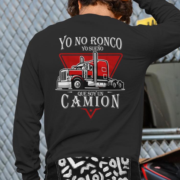 Yo No Ronco Yo Sueno Que Soy Un Camion Latin Dad Spanish Long Sleeve T-Shirt Back Print Yo No Ronco Yo Sueno Que Soy Un Camion Latin Dad Spanish Long Sleeve T-Shirt Back Print